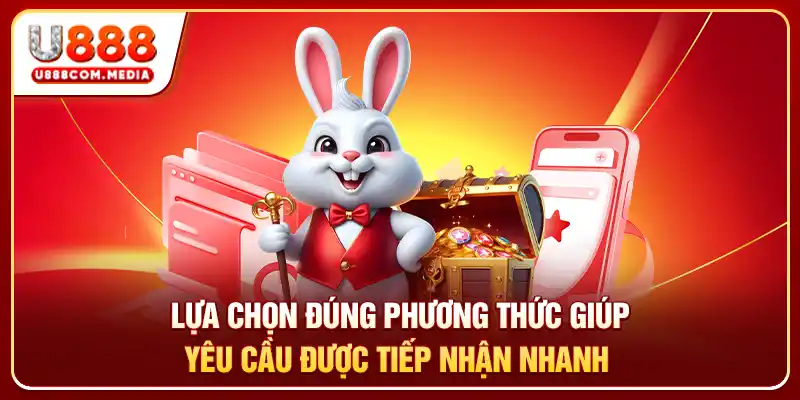 Lựa chọn đúng phương thức giúp yêu cầu được tiếp nhận nhanh 